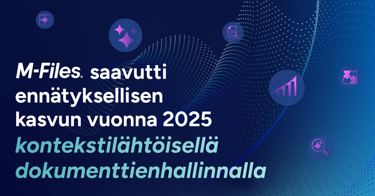 M-Files asiakirjanhallinta mahdollistaa