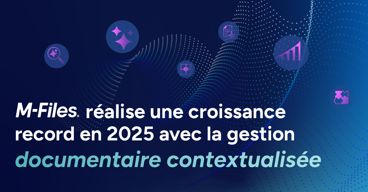 La gestion de documents axée sur M-Files permet